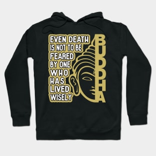 Buddha Quote Live Wisely Hoodie